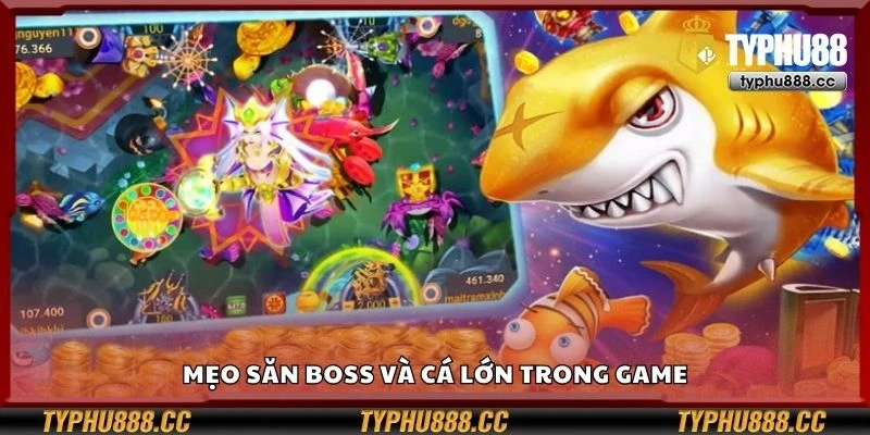 Mẹo săn boss và cá lớn trong game