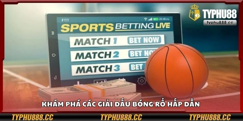Khám phá các giải đấu bóng rổ hấp dẫn