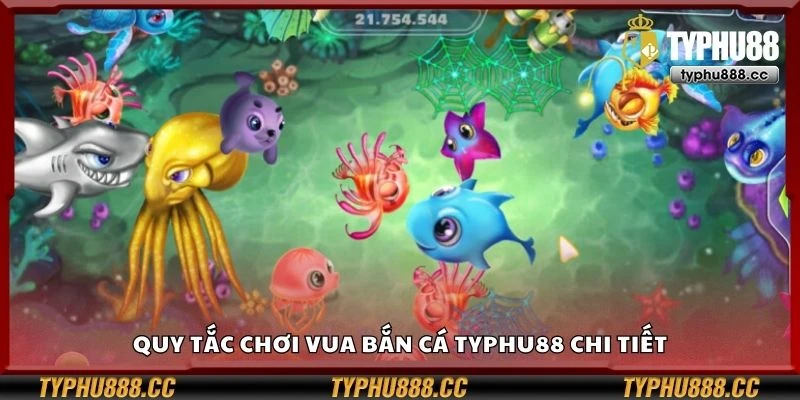 Quy tắc chơi vua bắn cá Typhu88 chi tiết